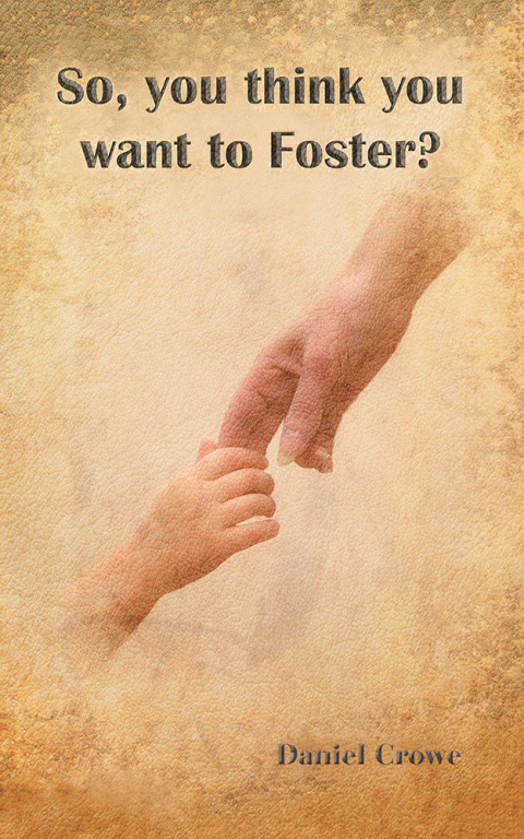 Cover image for book So You Think You Want to Foster?