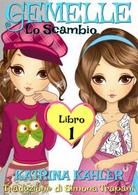 Cover image: Gemelle Libro 1 Lo Scambio 9781547507948