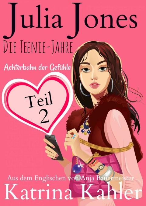 Cover image for book Julia Jones - Die Teenie-Jahre Teil 2 - Achterbahn der Gefühle
