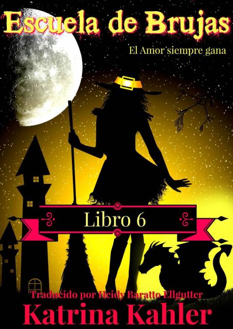 Cover image for book Escuela de Brujas  -  Libro 6  -  El amor siempre gana