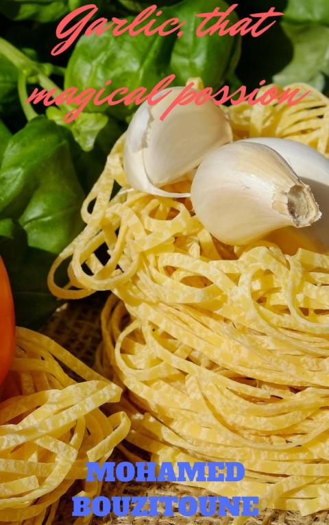 Cover image for book Garlic, that magical possion