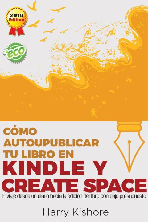 Cover image for book Autopublicar en Kindle y CreateSpace: El viaje desde la biografía al libro, con bajo presupuesto