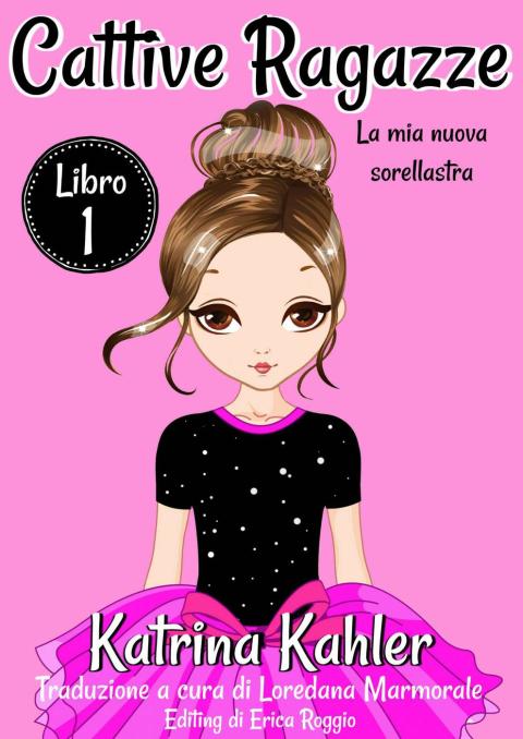 Cover image for book Cattive ragazze - Libro 1: La mia nuova sorellastra