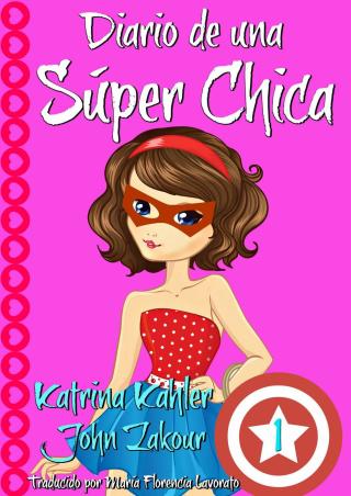 Diario de una Súper Chica - Libro 1