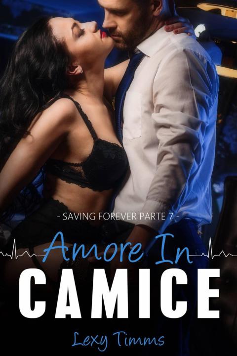 Cover image for book Saving Forever Parte 7 - Amore In Camice