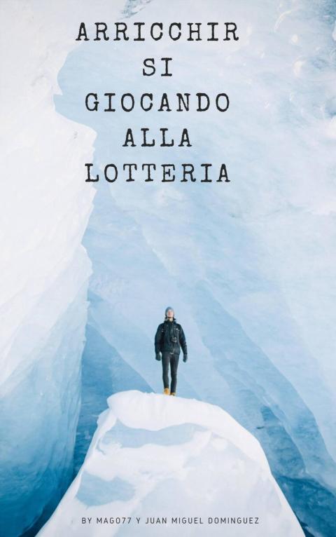Cover image for book Arricchirsi giocando alla lotteria