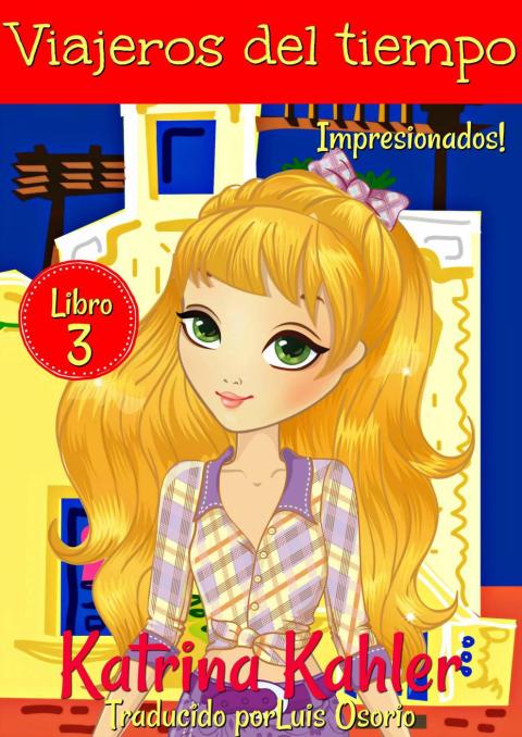 Cover image for book Viajeros del tiempo - Libro 3: Impresionados!