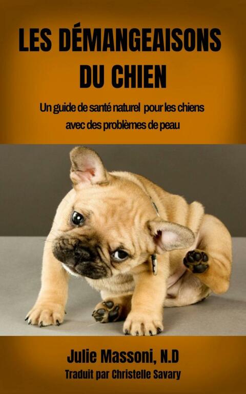 Cover image for book Les Démangeaisons du Chien Un guide de santé naturel pour les chiens avec des problèmes de peau