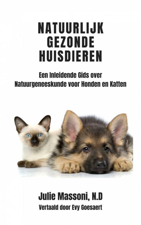 Cover image for book Natuurlijk Gezonde Huisdieren Een Inleidende Gids over Natuurgeneeskunde voor Honden en Katten