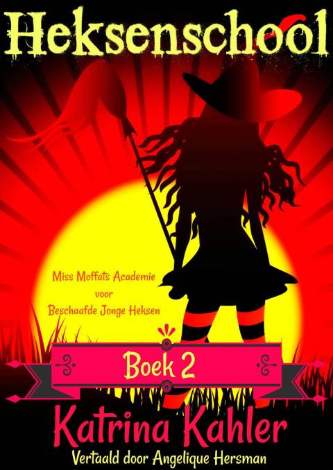 Cover image for book Heksenschool Boek 2 - Miss Moffats Academie voor Beschaafde Jonge Heksen