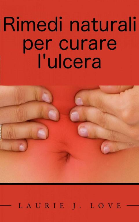 Cover image for book Rimedi naturali per curare l'ulcera