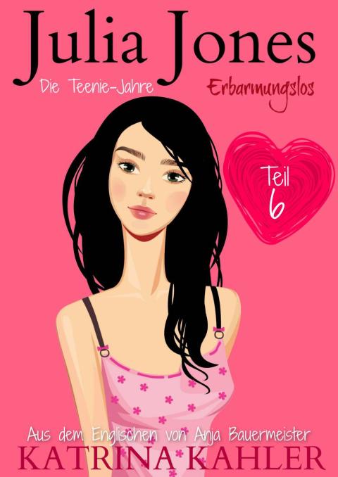 Cover image for book Julia Jones - Die Teenie-Jahre Teil 6: Erbarmungslos
