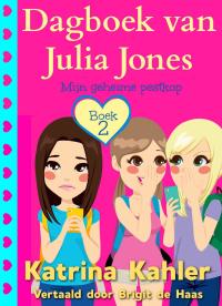 Cover image: Dagboek van Julia Jones - Boek 2: Mijn geheime pestkop 9781547563357