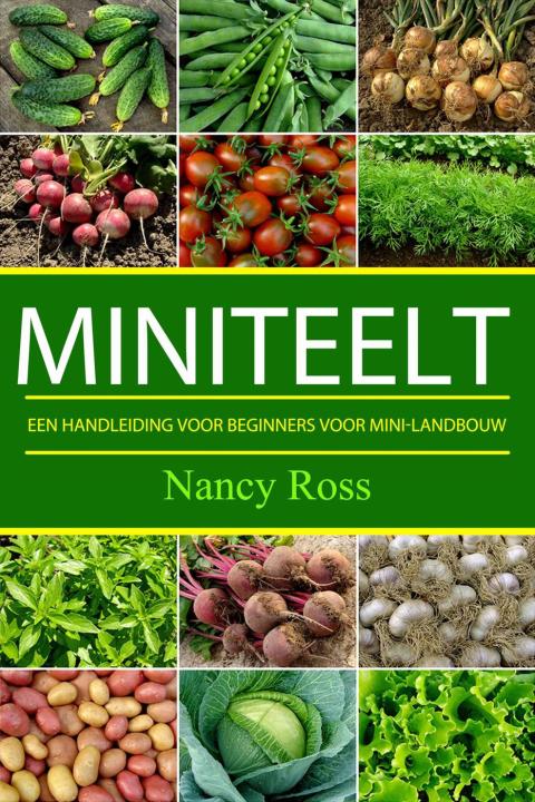 Cover image for book miniteelt: een handleiding voor beginners voor mini-landbouw