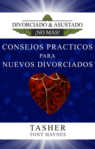 Consejos Prácticos Para Nuevos Divorciados
