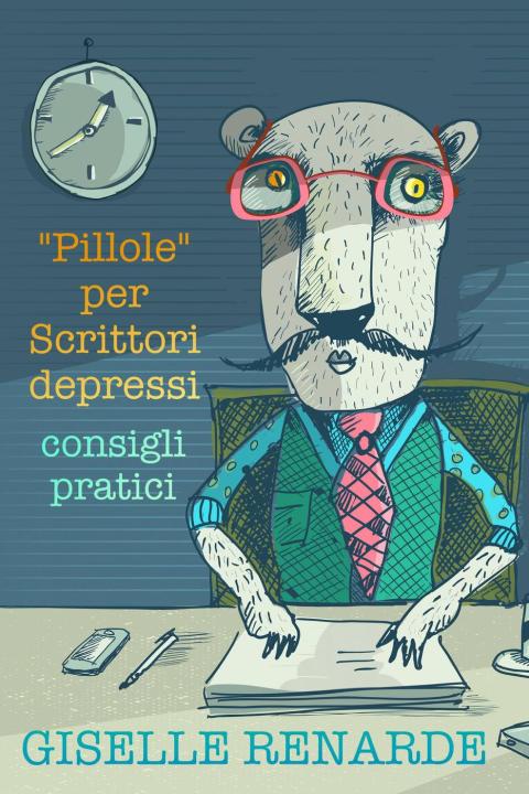 Cover image for book “Pillole” per Scrittori depressi: consigli pratici