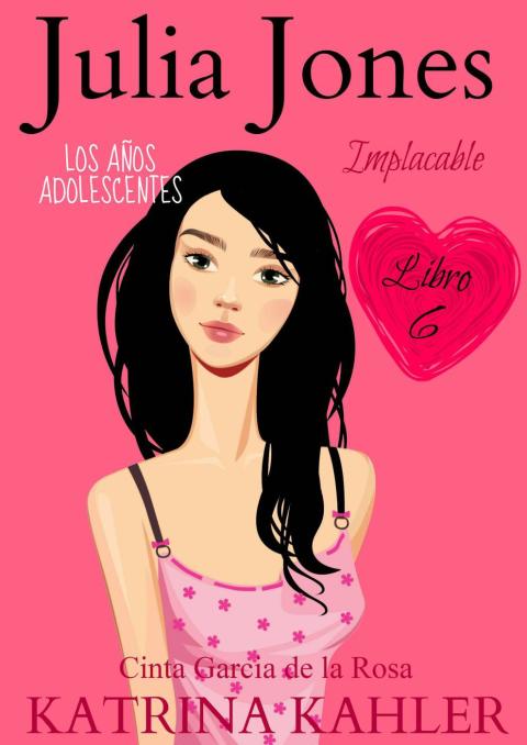 Cover image for book Julia Jones – Los Años Adolescentes: Implacable (Libro 6)