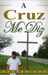 Cover image: A Cruz Me Diz 9781547572021
