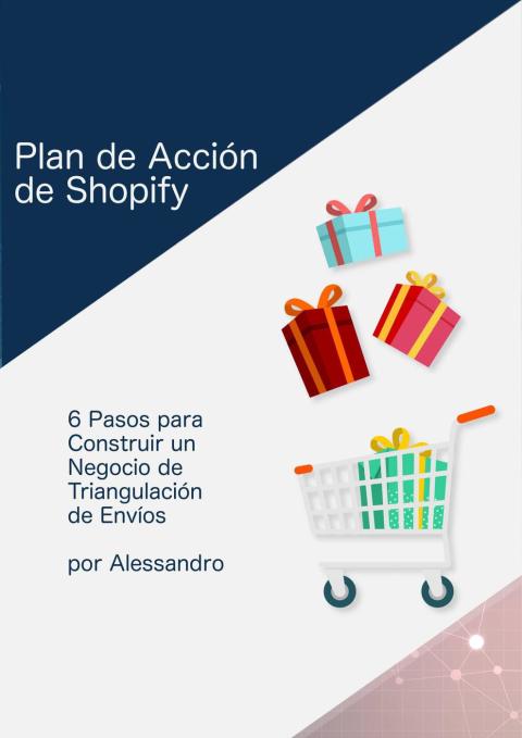 Cover image for book Plan de Acción de Shopify: 6 Pasos para Construir un Negocio de Triangulación de Envíos
