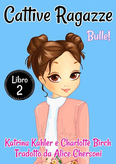 Cover image for book Cattive Ragazze - Libro 2: Bulle!