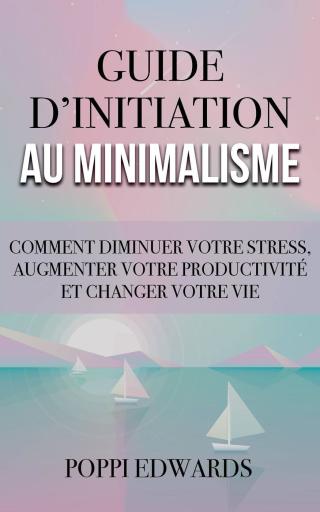 Guide d’initiation au minimalisme