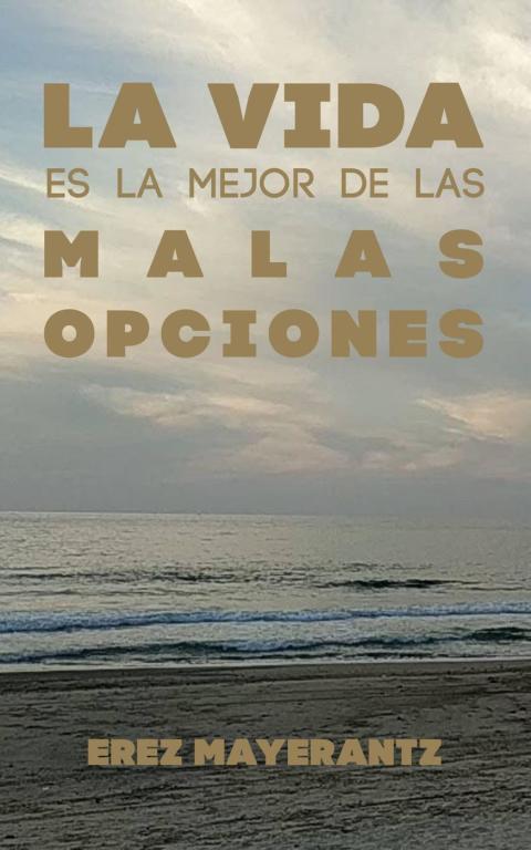 Cover image for book La vida es la mejor de las malas opciones