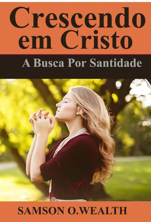 Cover image for book Crescendo em Cristo: A Busca Por Santidade