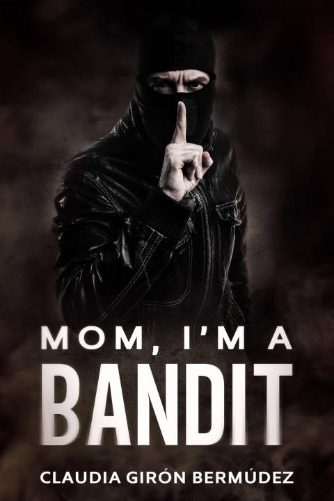 Cover image for book Mom, I’m a Bandit