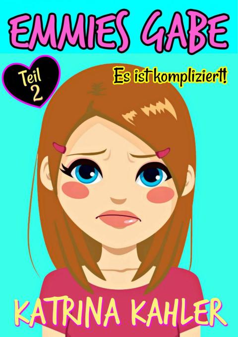 Cover image for book Emmies Gabe - Teil 2 - Es ist kompliziert