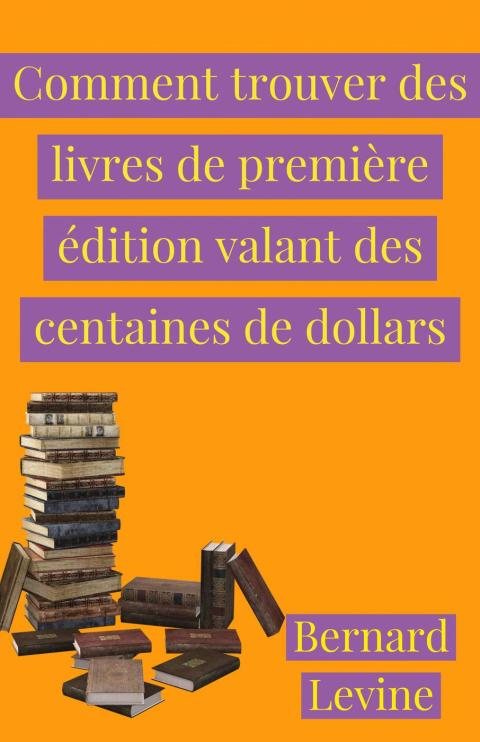 Cover image for book Comment trouver des livres de première édition valant des centaines de dollars
