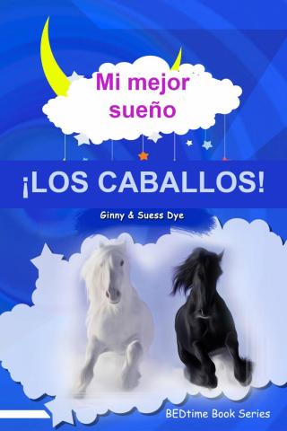 Mi mejor sueño  ¡LOS CABALLOS!
