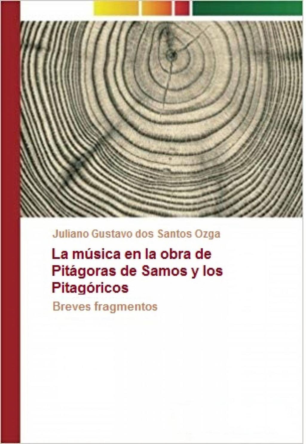 La mÃºsica en la obra de PitÃ¡goras de Samos y los PitagÃ³ricos (eBook) - Juliano Gustavo dos Santos Ozga,