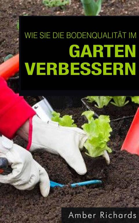 Cover image for book Wie Sie die Bodenqualität im Garten verbessern