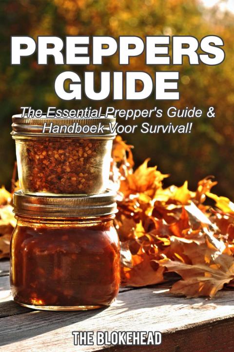 Cover image for book Preppers Guide -The Essential Prepper's Guide & Handboek voor Survival!