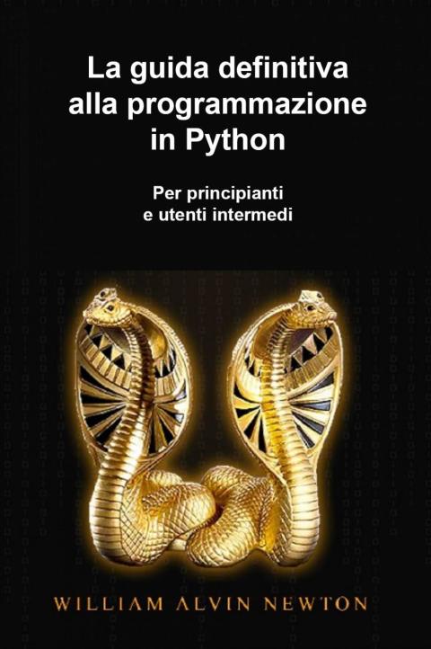 Cover image for book La guida definitiva alla programmazione in Python per principianti e utenti intermedi
