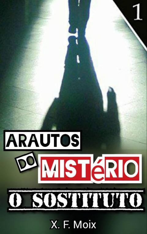 Cover image for book Arautos do Mistério. O Substituto