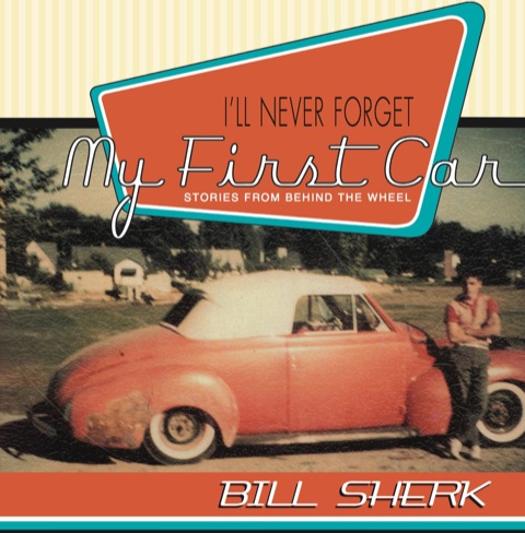 Cover image for book I'll Never Forget My First Car