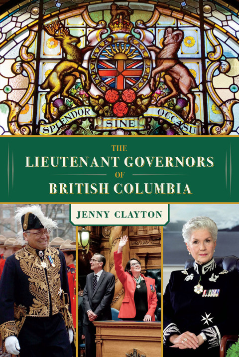 Cover image for book The Lieutenant Governors of British Columbia