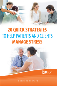 صورة الغلاف: 20 Quick Strategies to Help Patients and Clients Manage Stress 9781550596489