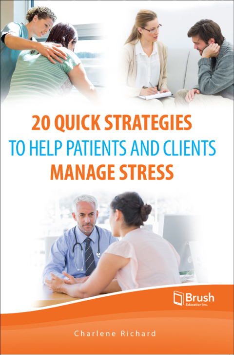 Cover image for book 20 Quick Strategies to Help Patients and Clients Manage Stress