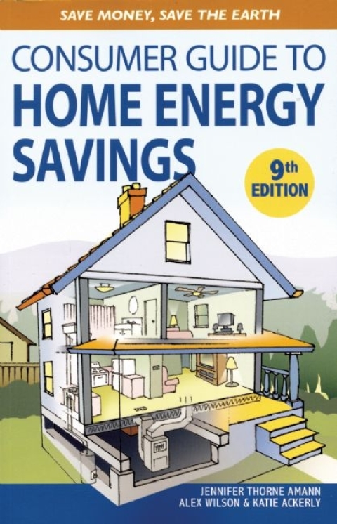Cover image for book Consumer Guide to Home Energy Savings: Save Money, Save the Earth