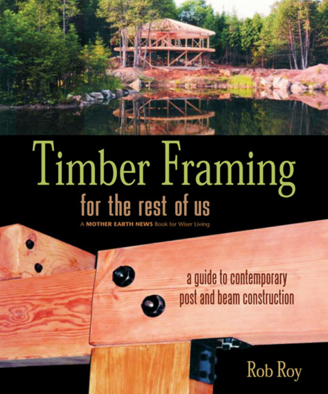 Cover image for book Timber Framing for the Rest of Us