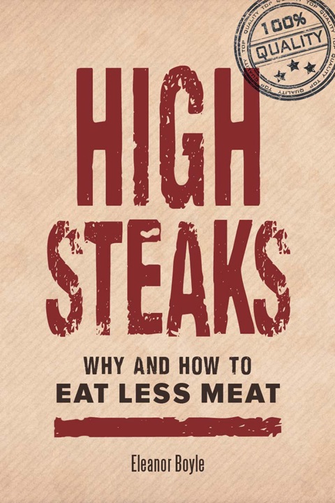Cover image for book High Steaks: Why and How to Eat Less Meat
