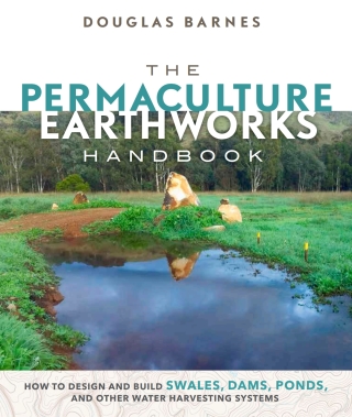 The Permaculture Earthworks Handbook