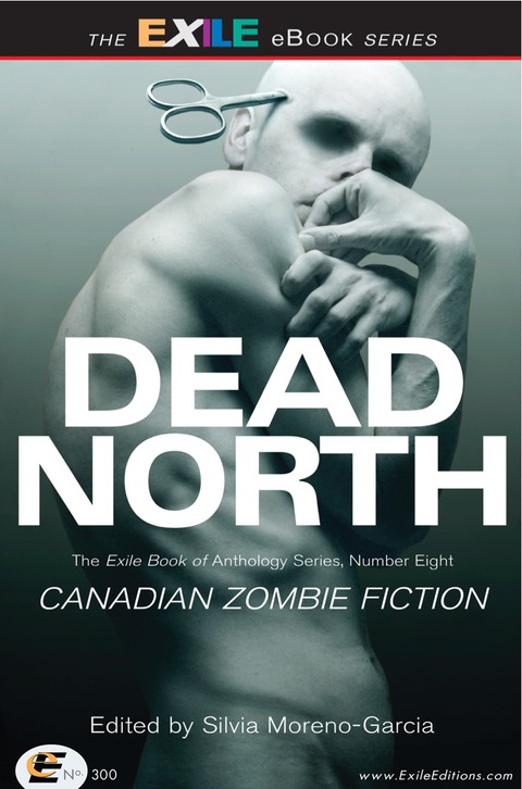 Cover image for book Dead North: Canadian Zombie Fiction: The Exile Book of Anthology Series, Number Eight