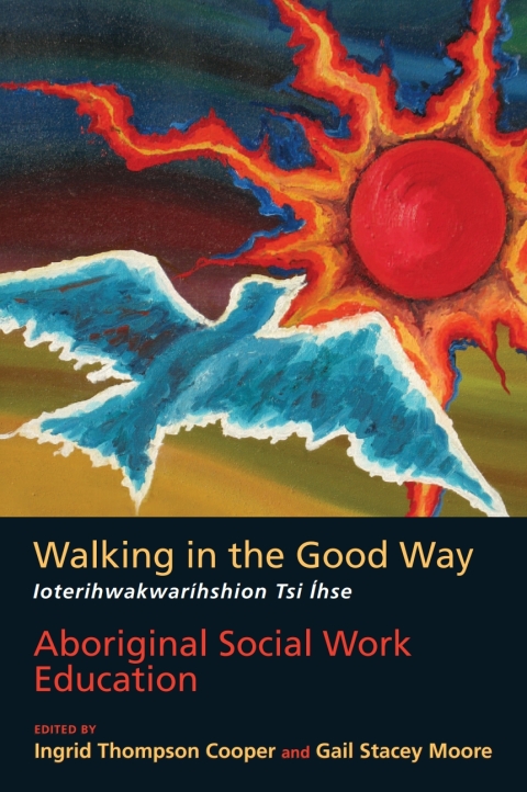 Cover image for book Walking in the Good Way / Ioterihwakwaríhshion Tsi Íhse