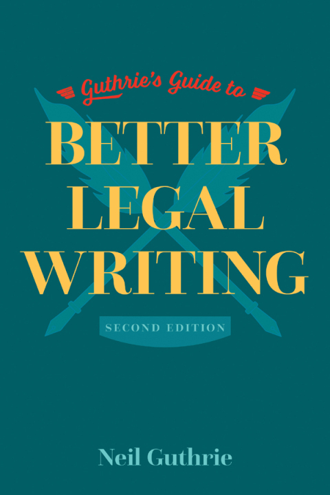 Cover image for book Guthrie's Guide to Better Legal Writing, Second Edition
