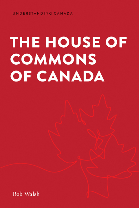 Cover image for book The House of Commons of Canada