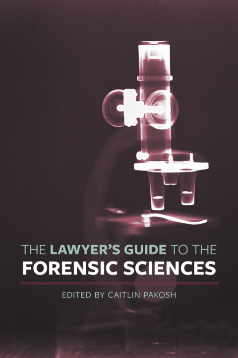 Cover image for book The Lawyer's Guide to the Forensic Sciences