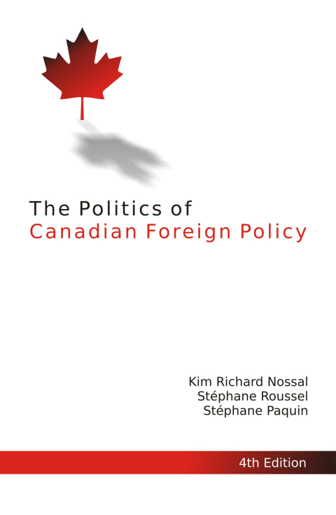 Cover image for book The Politics of Canadian Foreign Policy, Fourth Edition